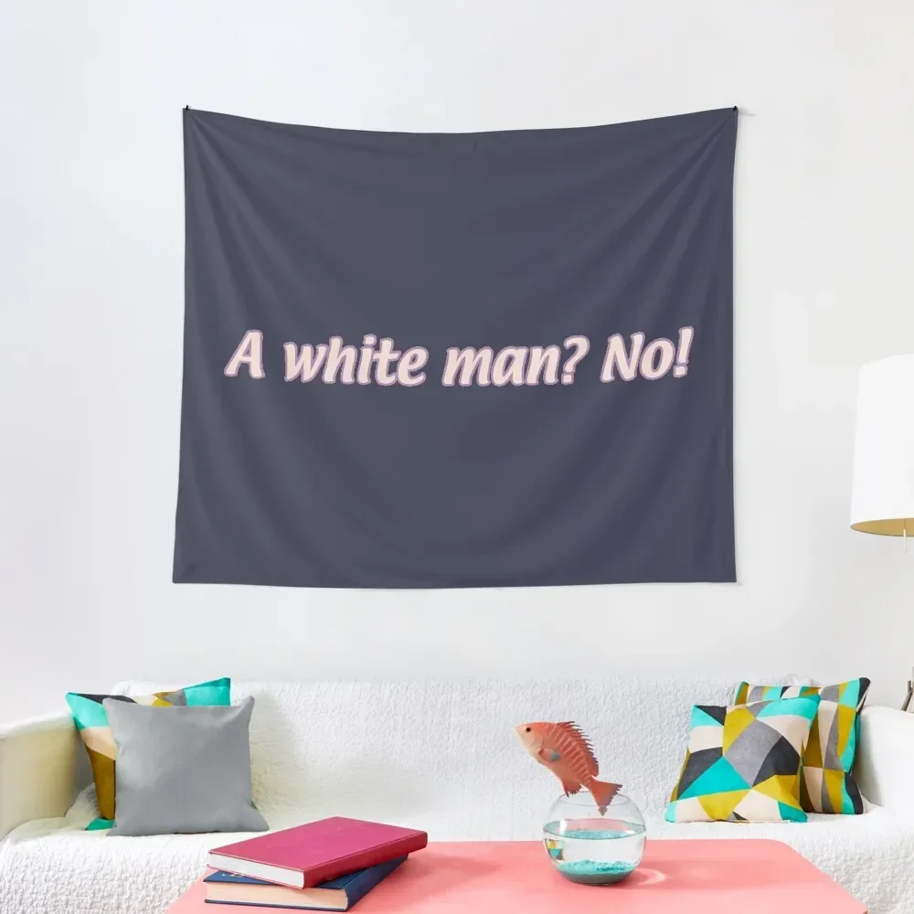 

A White Man No! Tapestry Wall Mural Aesthetic Room Decors Tapestry