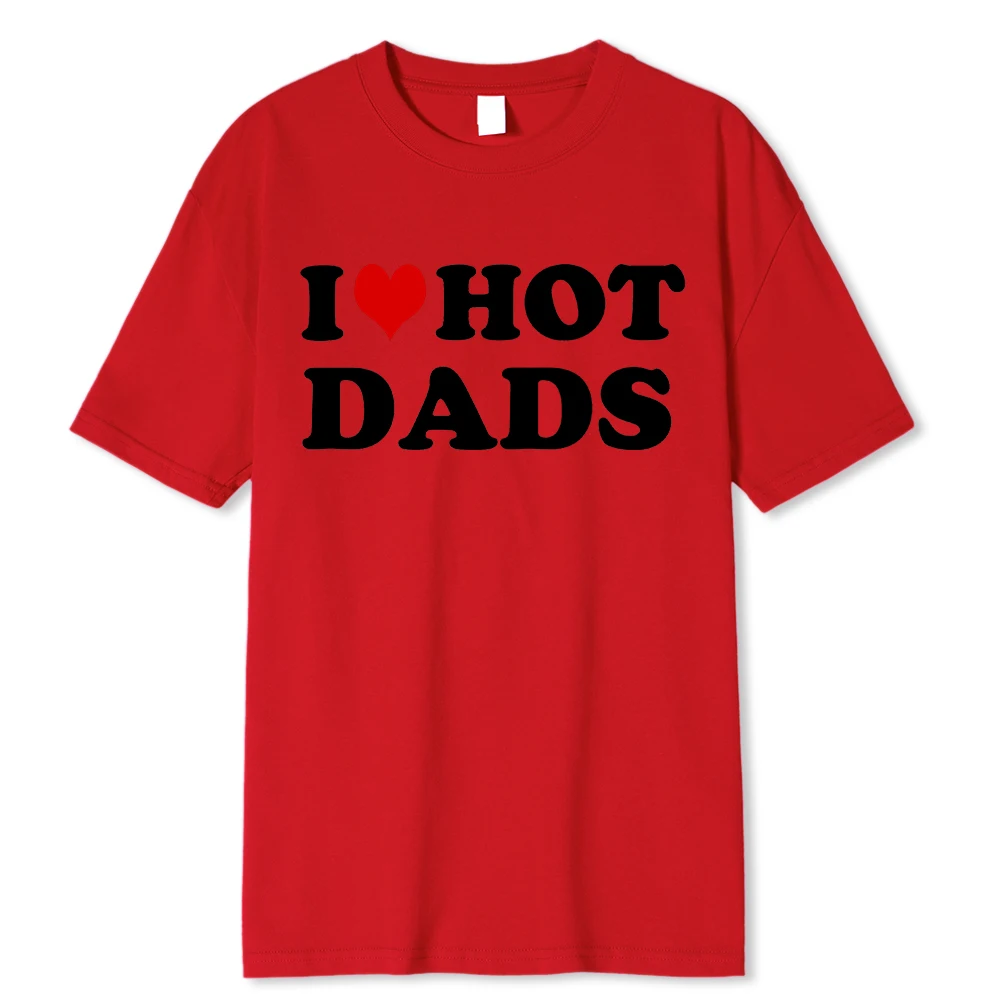 I Love Hot Dads T-shirt Baumwolle Unisex Grafikshirt Für Damen Herren_voghion.com