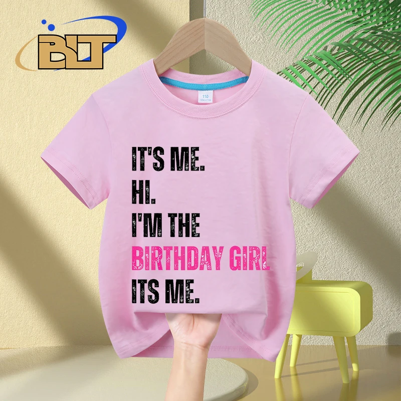 

Its Me Hi Im The Birthday Girl Its Me Kids Birthday Party T-Shirt Children's Summer Cotton Short-Sleeved Girls Top