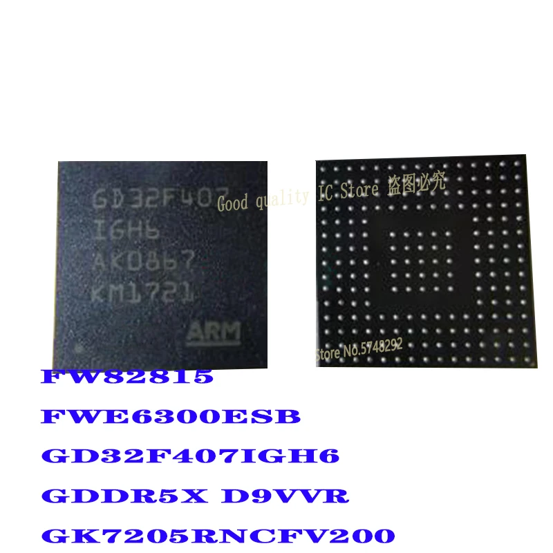 

5 шт. FW82815 FWE6300ESB FWE6300 GD32F407IGH6 GD32F407 GDDR5X D9VVR GK7205RNCFV200 GK7205V200 100% Новый оригинальный