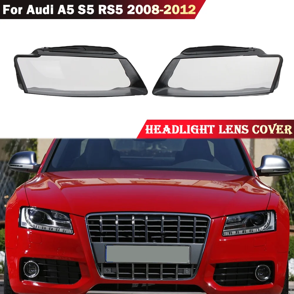 

1 Pair Car Front Headlight Lens Cover Headlamp Covers Shell For Audi A5 S5 RS5 2008-2012 Lamp Shell Transparent Lampshade Lens