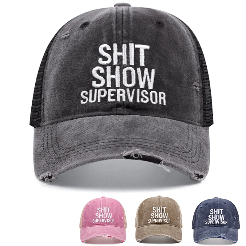 SHIT SHOW SUPERVISOR Baseball Cap Net Women Men Mesh Hat Cotton Washed torn cowboy Trucker Hat Embroidery Dropshipping