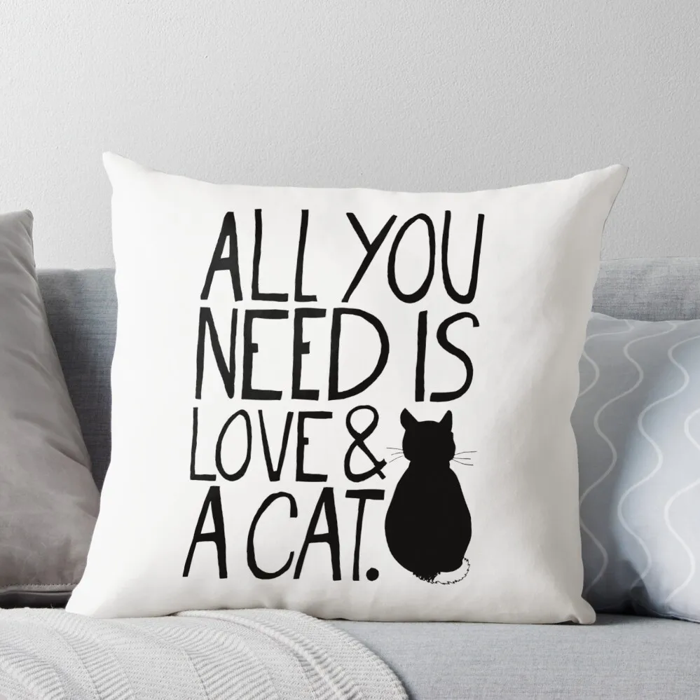 

All You Need Is Love and A Cat Throw Pillow Cushions Cover luxury home accessories