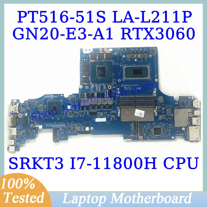 

LA-L211P For Acer PT516-51S With SRKT3 I7-11800H CPU Mainboard NBC6511001 Laptop Motherboard GN20-E3-A1 RTX3060 100%Working Well