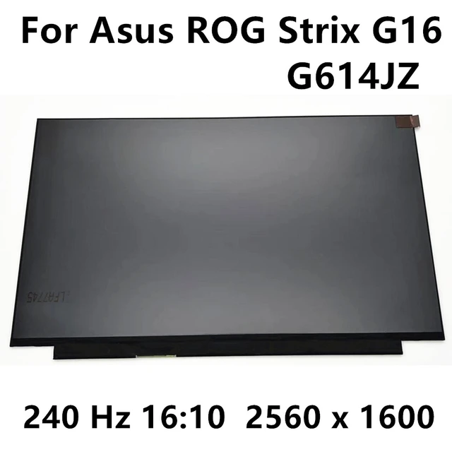 Écran Lcd Led IPS 16.00Hz de 240 pouces, pour Asus ROG Strix G16 G614JZ,  panneau d'affichage de remplacement pour ordinateurs portables 240 Hz -  AliExpress