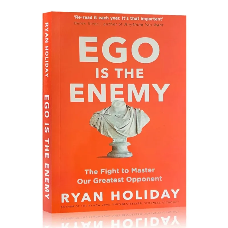 

Ego Is The Enemy: The Fight To Master Our Greatest Opponent By Ryan Holiday Motivation Self-Improvement Success Self Help Book