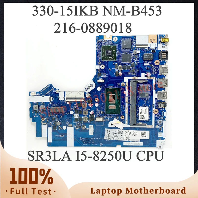 

EG523 EG524 NM-B453 216-0889018 With SR3LA I5-8250U CPU Mainboard For Lenovo Ideapad 330-15IKB Laptop Motherboard 100% Tested OK