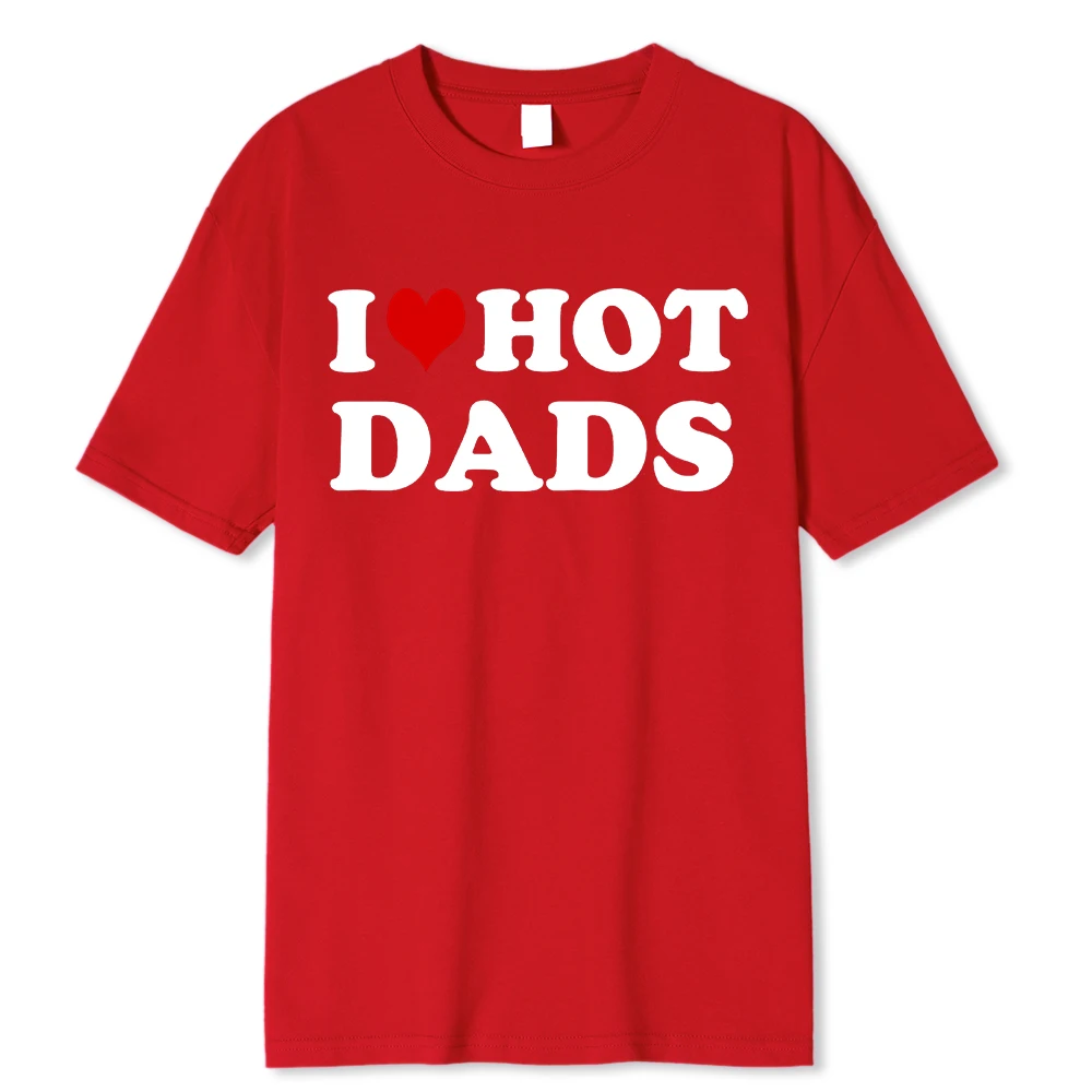 I Love Hot Dads T-shirt Baumwolle Unisex Grafikshirt Für Damen Herren_voghion.com