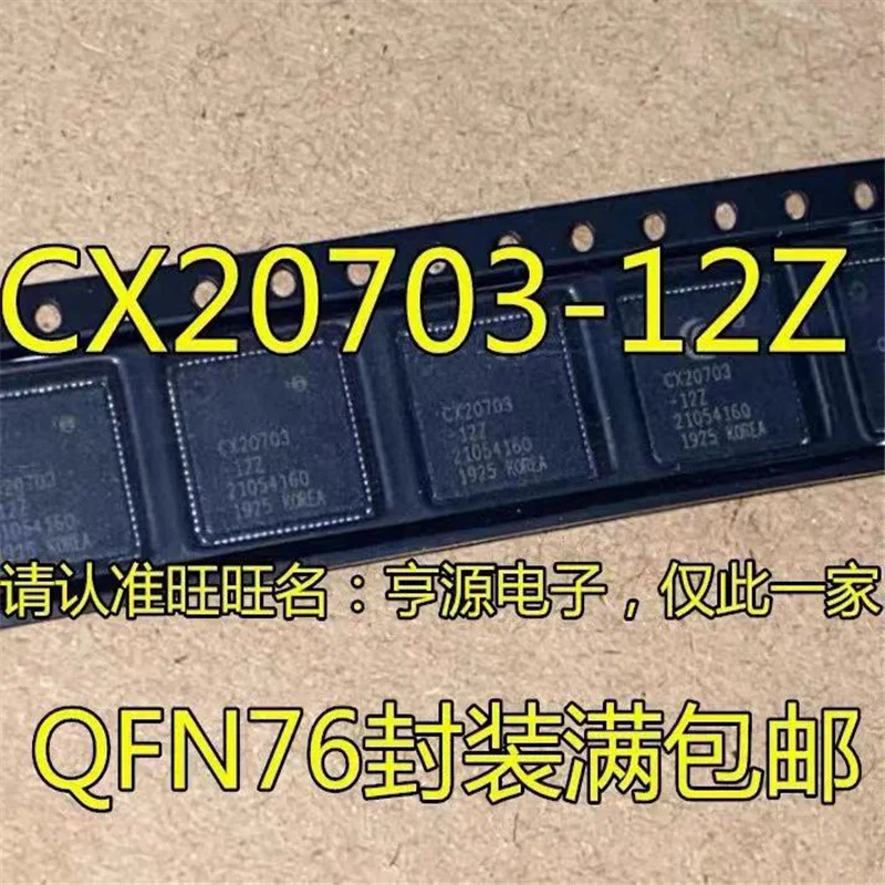 

1-10PCS CX20703-12Z CX20703 QFN-76 in stock 100% new and original