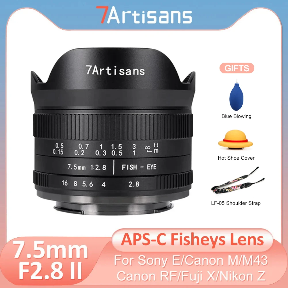 

7artisans 7,5 мм F2.8 II рыбий глаз широкоугольный объектив для Sony E A7 a6600 Fuji XF xS10 Nikon Z Zfc Micro M4/3 Canon EOS-M RF r6 r8 r10