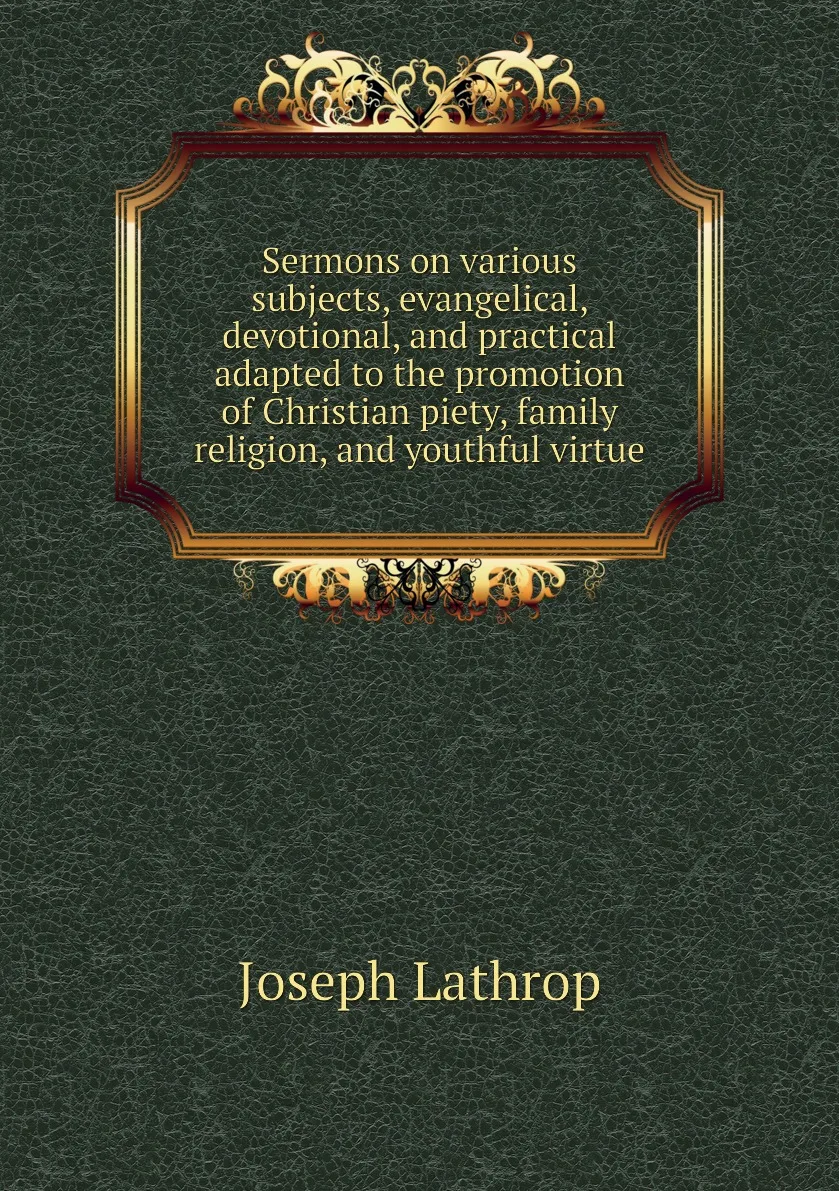 Книга Sermons on various subjects evangelical devotional and practical adapted to the promotion of Christian piety |