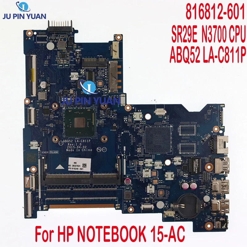 

For HP NOTEBOOK 15-AC Series 816812-601 816812-501 816812-001 UMA w N3700 CPU ABQ52 LA-C811P Laptop Motherboard Mainboard Tested