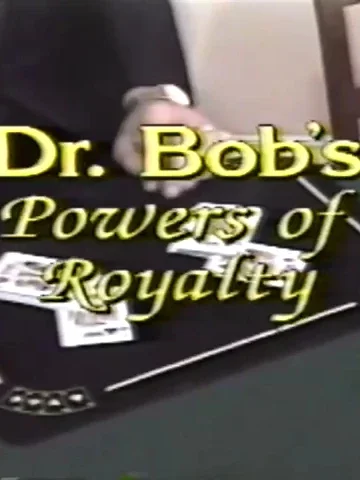 

Powers of Royalty by Dr. Bob -Magic tricks