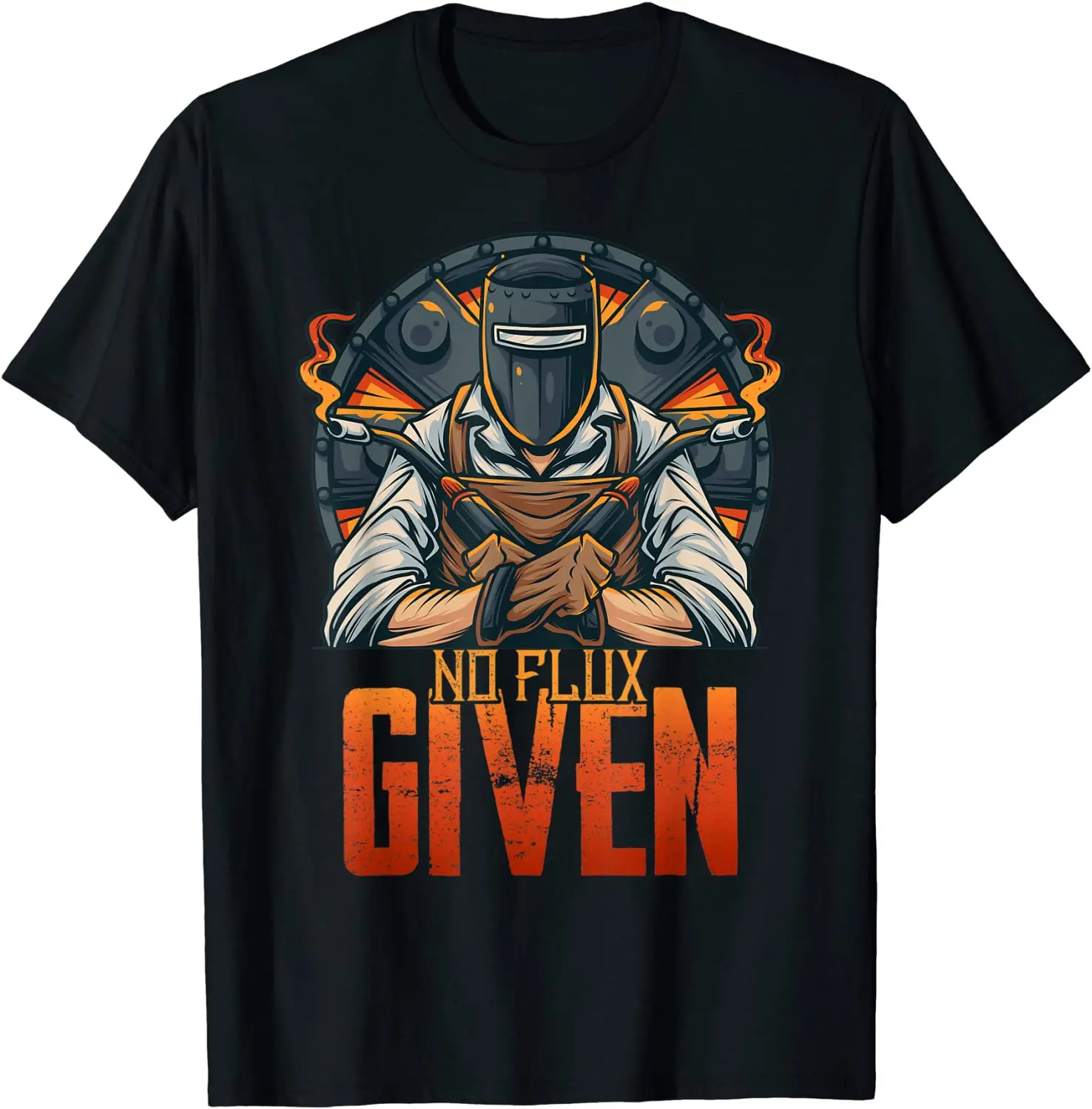

No Flux Given Shirt Funny Welder Shirts For Men Welding Gift T-Shirt Tops & Tees Newest Geek Cotton Men T Shirts Street