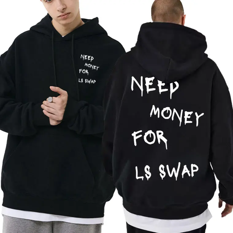 

Need Money for Ls Swap Graphic Print Hoodie Men Women Fashion Casual Funny Meme Sweatshirt Male Fleece Cotton Oversized Hoodies