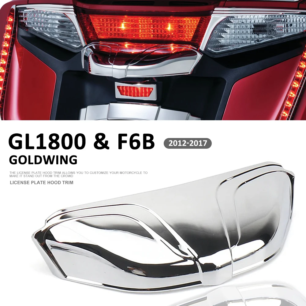 

New Motorcycle Accessories Chrome For Honda Gold wing Goldwing GL 1800 GL1800 F6B 2012-2017 Rear License Plate Hood Trim Cover