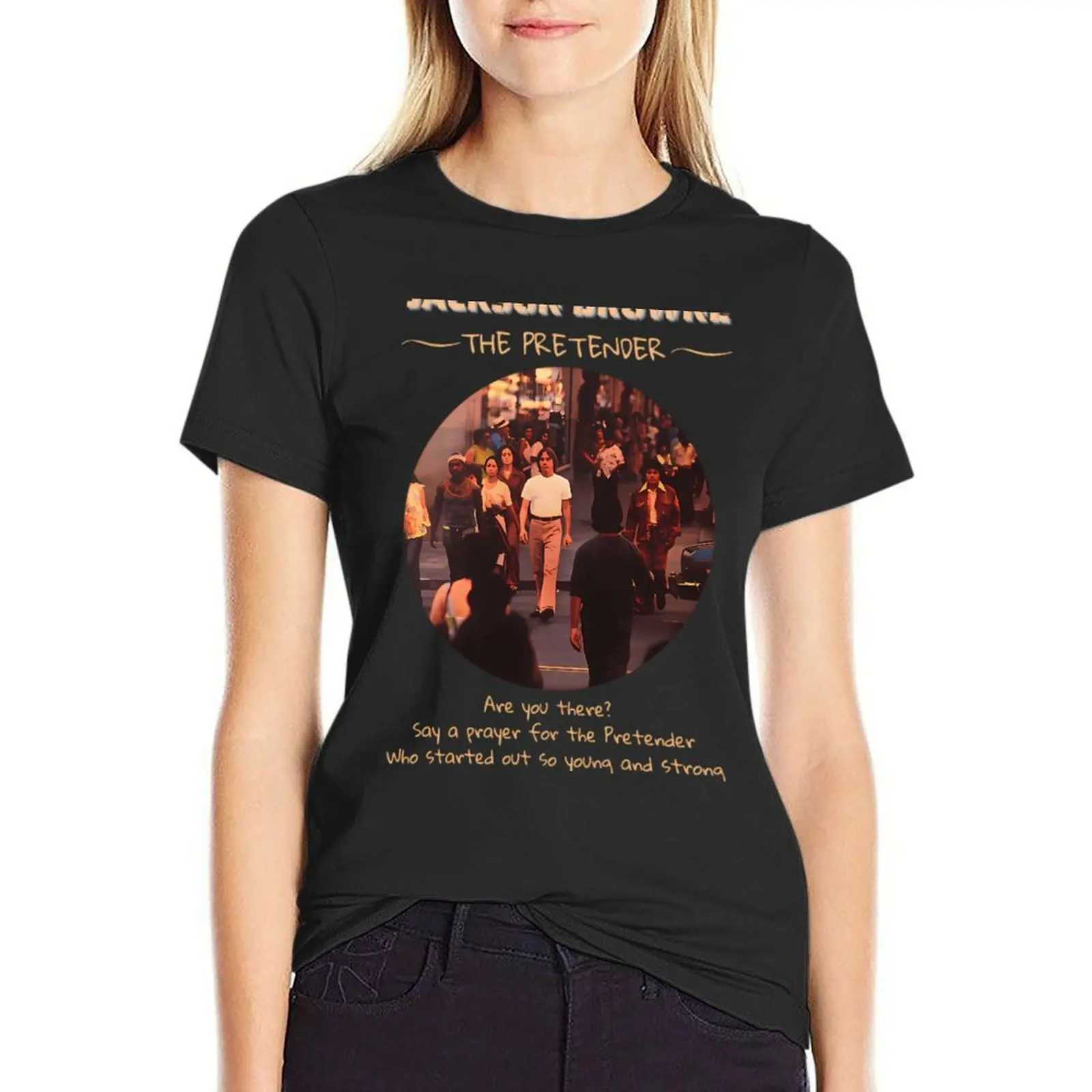 Jackson Browne - The Pretender T-Shirt customs design your own quick drying sports fans t-shirts for Women graphic tees funny