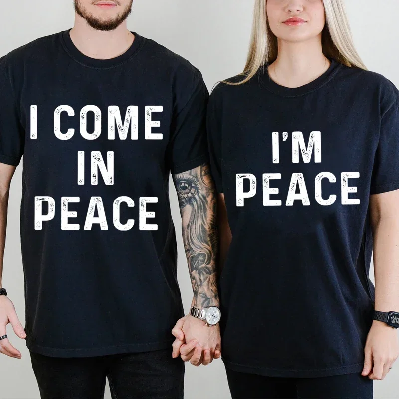 I Come in Peace I'm Peace Funny Matching Couples I Come in Peace Couple Matching Women TShirt Lovers Men Tshirts Tee Y2k Clothes 1