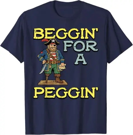 Pirate Beggin' Graphic Tee - Humorous Sarcastic Streetwear in Soft Cotton