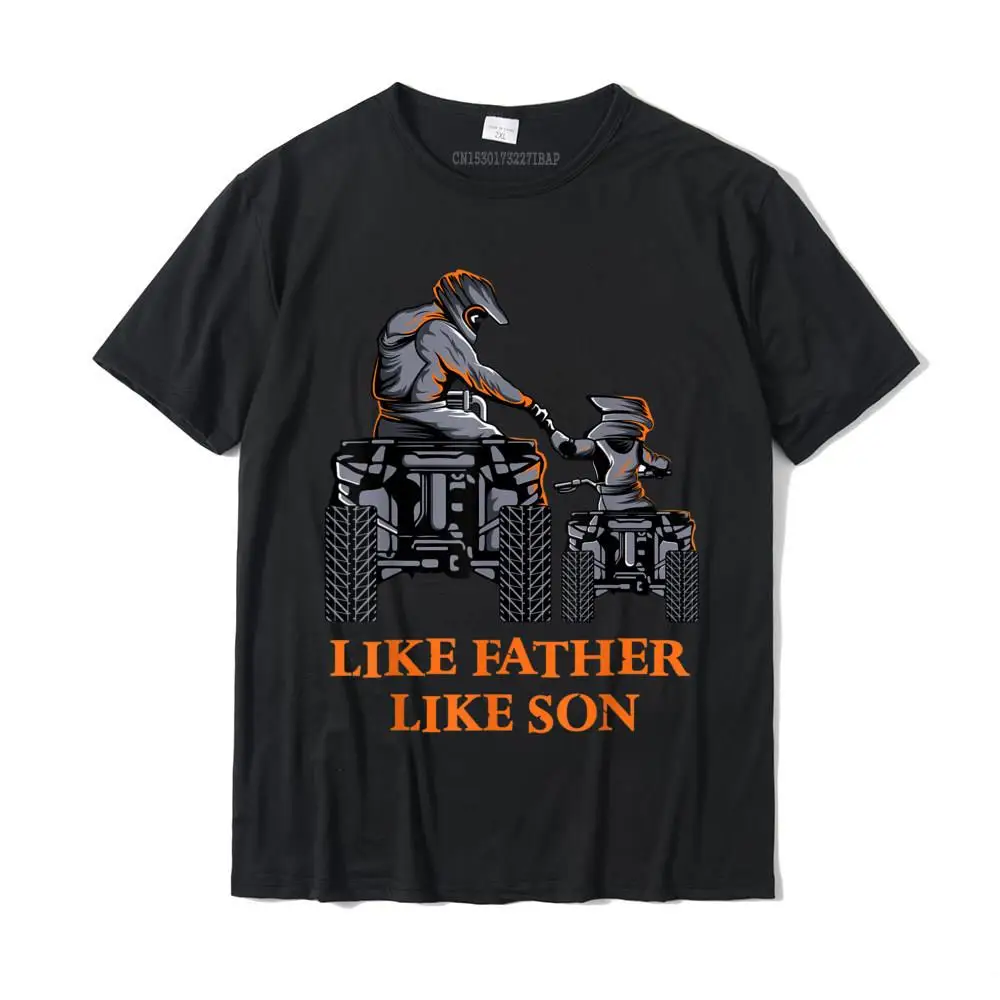 

Like Father Like Son Quad Bike Four Wheeler ATV Gift T-Shirt Young Faddish Summer Tops Shirts Cotton Top T-Shirts 3D Printed