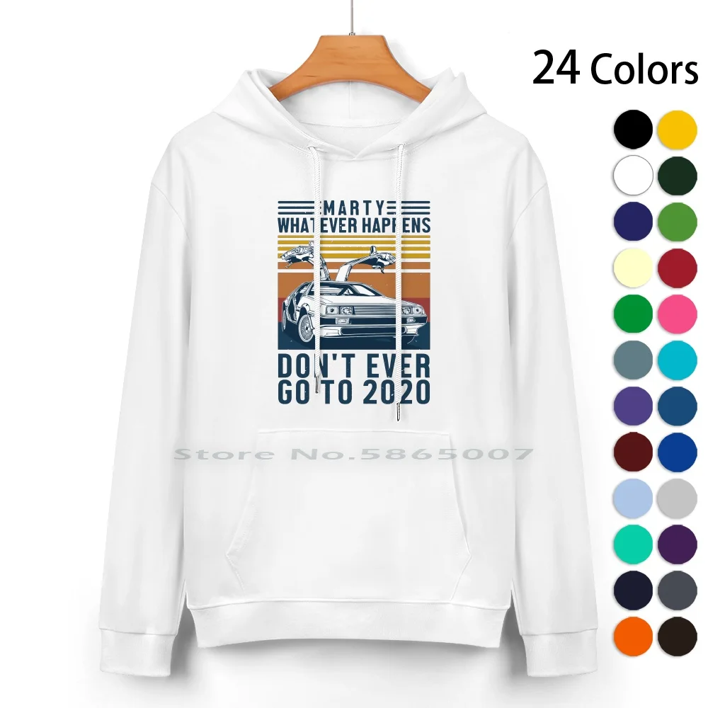 

Don't Ever Go To 2020-Marty Fly Car Pure Cotton Hoodie Sweater 24 Colors Marty Whatever Happens Dont Go To 2020 Flying Machines