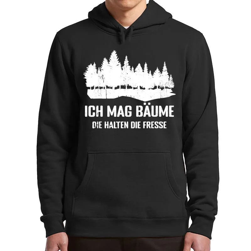 

I Like Trees They Shut Up Hoodies German Humor Introverts Gift Hooded Sweatshirt Soft Casual Unisex Pullover For Men Women