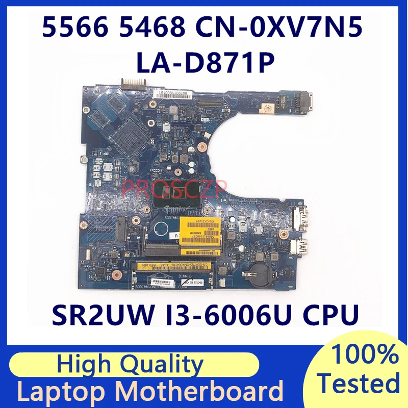 

CN-0XV7N5 0XV7N5 XV7N5 Mainboard For DELL 5566 5468 Laptop Motherboard With SR2UW I3-6006U CPU LA-D871P 100% Tested Working Well