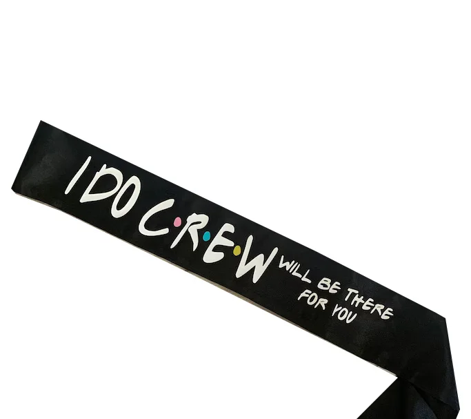 I Do Crew Bride to be sash Friend Themed Bachelorette Hen Night Party bridal shower wedding decoration Bridesmaid proposal gift