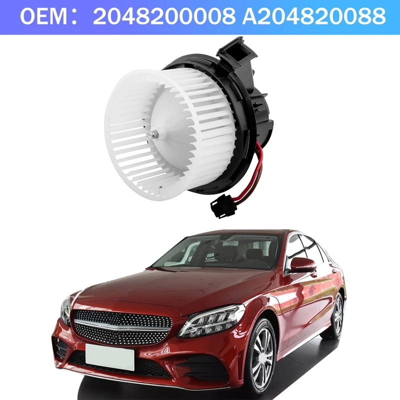 

A/C Blower Motor Fan Assembly Accessories For Mercedes Benz C-CLASS W204 C180 C230 S204 E-CLASS GLK-CLASS 2048200008 A204820088