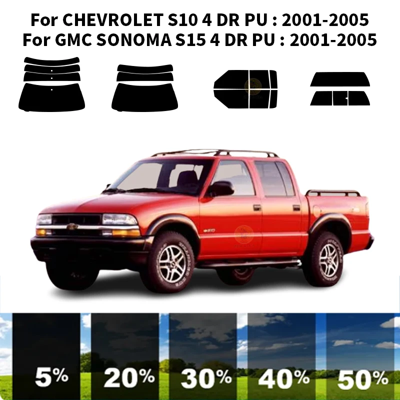 

Precut nanoceramics car UV Window Tint Kit Automotive Window Film For CHEVROLET S10 4 DR PU 2001-2005