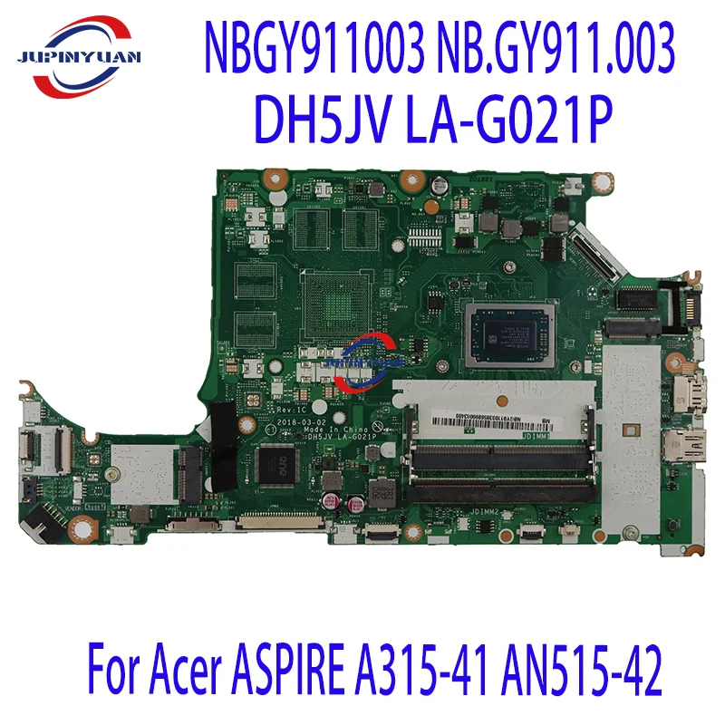 

NBGY911003 NB.GY911.003 для Acer ASPIRE A315-41 AN515-42 материнская плата для ноутбука DH5JV LA-G021P с процессором Ryzen 5-2500U DDR4 100%