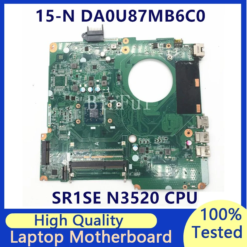 

Mainboard For HP 15-N 15-F 14-N DA0U87MB6C0 Laptop Motherboard With SR1SE N3520 CPU 100% Full Tested Working Well