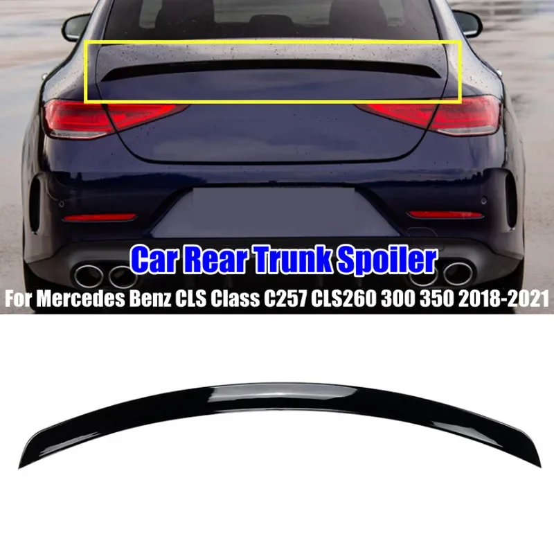 

Car Rear Trunk Spoiler For Mercedes Benz CLS Class C257 CLS260 300 350 2018-2021 Rear Wing Roof Lip Spoiler Auto Modification