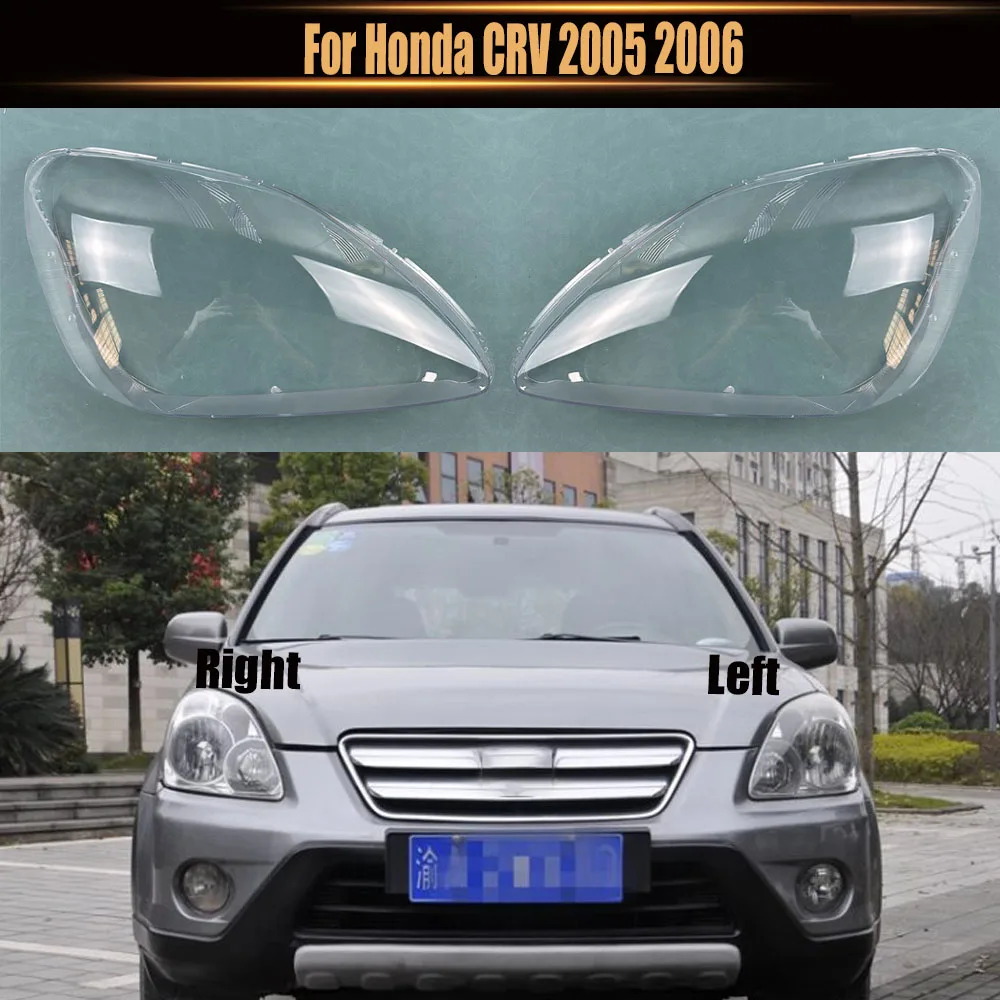 

For Honda CRV 2005 2006 Transparent Lampshade Front Headlight Shell Headlamp Cover Lens Plexiglass Auto Replacement Parts