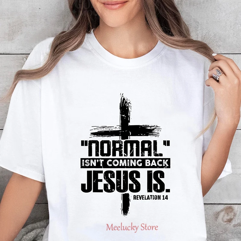 

normal isn't coming back jesus is revelation 14 Letter patterned summer short sleeved top, loved by Christian believers