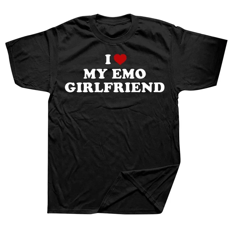 

Новинка, футболки с надписью «I Love My Emo Girl», женская футболка с коротким рукавом, подарки на день рождения, летняя стильная футболка, мужская одежда