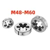 1PCS Non-adjustable Round Die Alloy Steel M48M50M51M52M53M54M55M56M57M58M59M60 X1 1.5 2 3 4 5.5 4.5 5 screw Threading  Dies