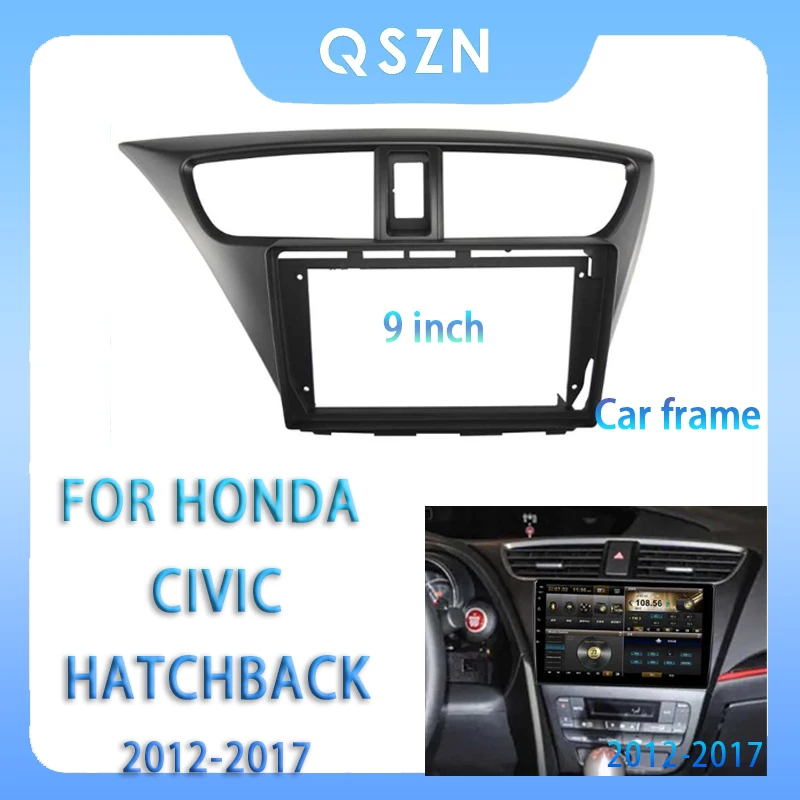 

For Honda Civic Hatchback 12-17 9Inch Car Radio Fascia Android MP5 Player Panel Casing Frame 2Din Head Unit Stereo Dash Cover