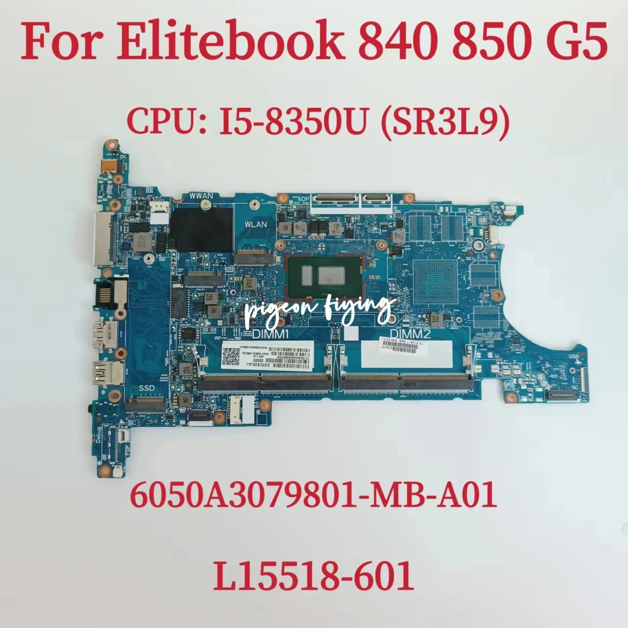 

6050A3079801-MB-A01 Mainboard For HP Elitebook 840 850 G5 Laptop Motherboard CPU: I5-8350U SR3L9 DDR4 L15518-601 L15518-001