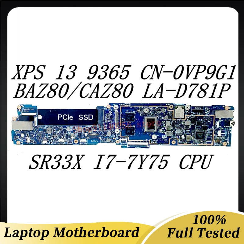 

CN-0VP9G1 0VP9G1 VP9G1 Mainboard For Dell XPS 13 9365 BAZ80/CAZ80 LA-D781P With SR33X I7-7Y75 CPU 100% Full Working Well