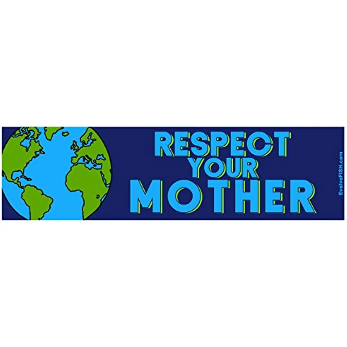 

EvolveFISH Respect Your Mother Earth Bumper Sticker Decal for Cars, Laptops, Bikes, Helmets, Weather Proof Vinyl Personalized