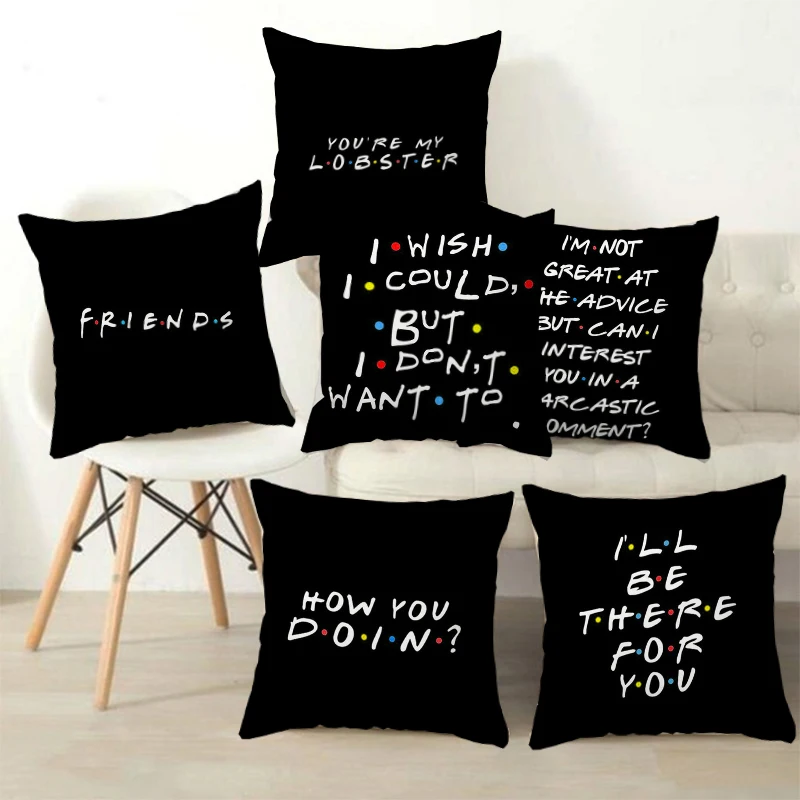 Classic Friends TV Show Funny Quote Printed Black Pillow Case Polyester