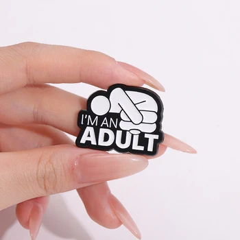 I'M AN ADULT Enamel Pins Brooches Lapel Badges  3