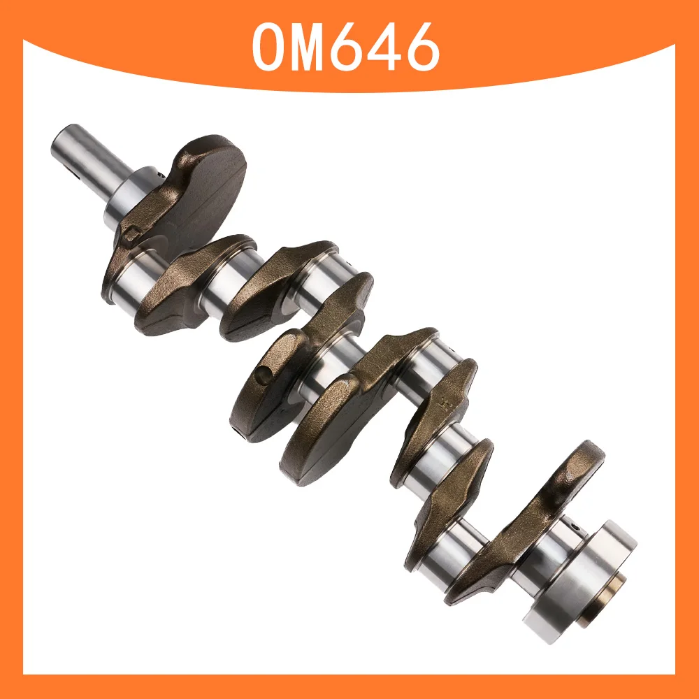 OM646 Diesel 2.2L Engine Crankshaft Fits For Mercedes Benz C-Klasse CLC-Klasse CLK S-Klasse Sprinter Viano Model Crankshafts 1