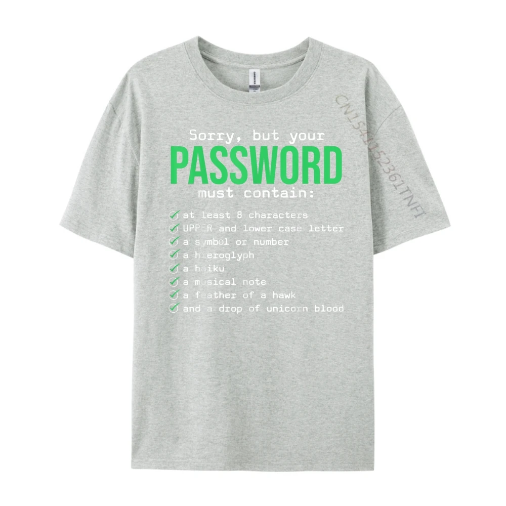 Hip Hop Male Tees Sorry But Your Password Must Family Tshirts Premium Cotton Short Sleeve Normal Tops Shirts O-Neck Sorry But Your Password Must Contain Computer Tech _A6390 gray