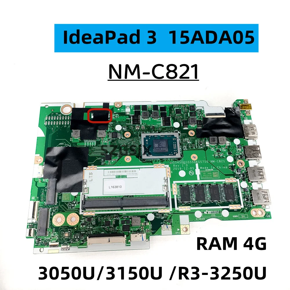 

Для LenovoIdeaPad 3 15ADA05 Материнская плата ноутбука NM-C821 W/ CPU Athlon 3050U 3150U / Ryzen R3-3250 RAM 4BG 100% протестированная работа