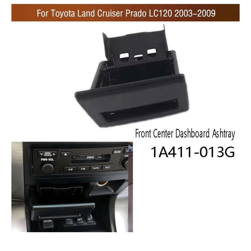 

Car Front Center Central Dashboard Ashtray For Toyota Land Cruiser Prado 120 LC120 2003-2009 1A411-013G Parts Accessories