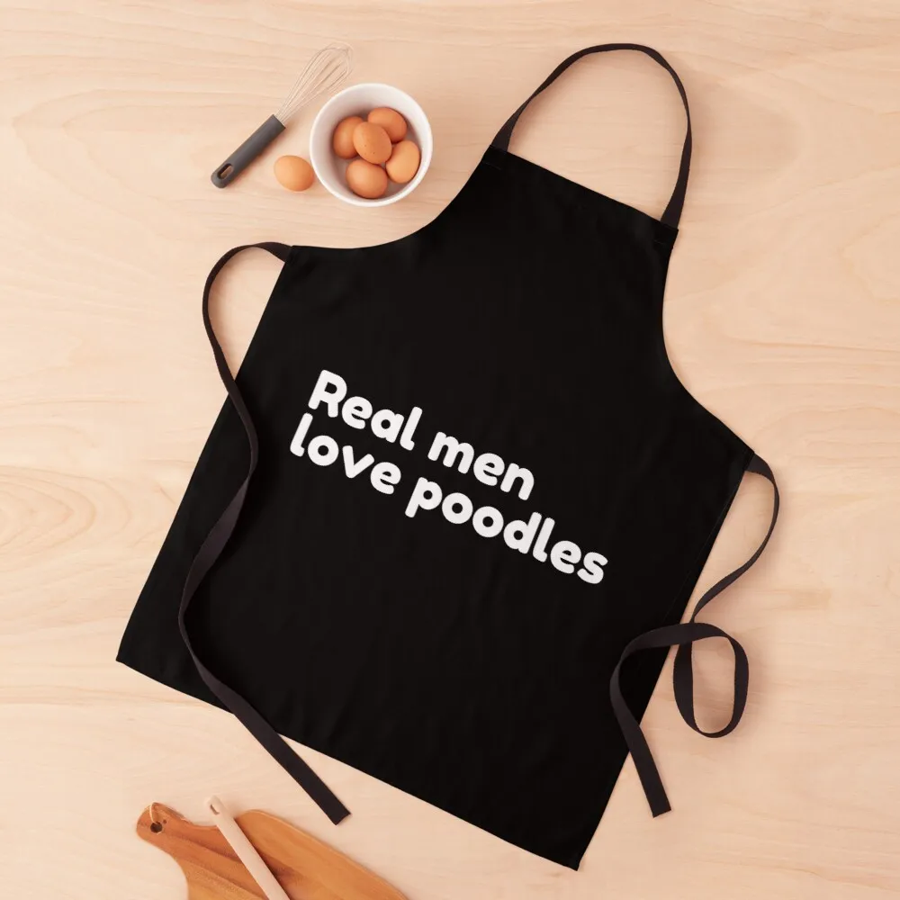 

Real men love poodles - poodle puns Apron funny kitchen apron waterproof apron for woman