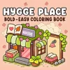HYGGE PLACE: Coloring Book for Adults Featuring Cute Cozy Daily Activities for Relaxation (Cozy Spaces Coloring) 1