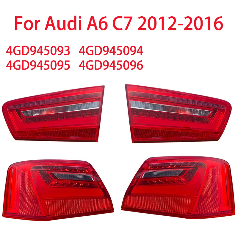 

4GD945093 4GD945094 4GD945095 4GD945096 for Audi A6 C7 2012-2018 Rear Tail Light Reversing Light Brake Warning Signal Light